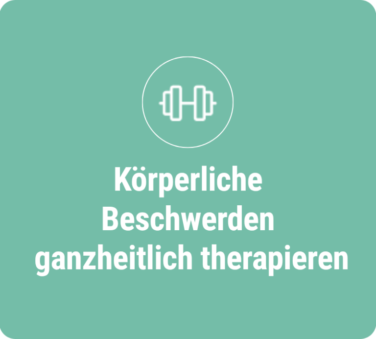 Körperliche Beschwerden ganzheitlich therapieren